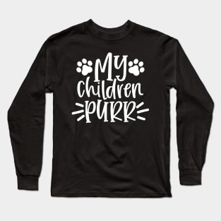 My Children Purr. Funny Cat Lover Design. Purrfect Long Sleeve T-Shirt